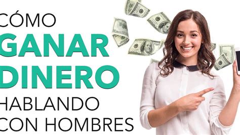 Cómo ganar dinero HABLANDO con HOMBRES en。